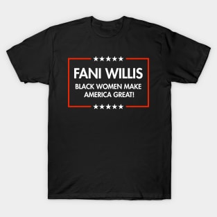 Fani Willis - Black Women Make America Great (black) T-Shirt